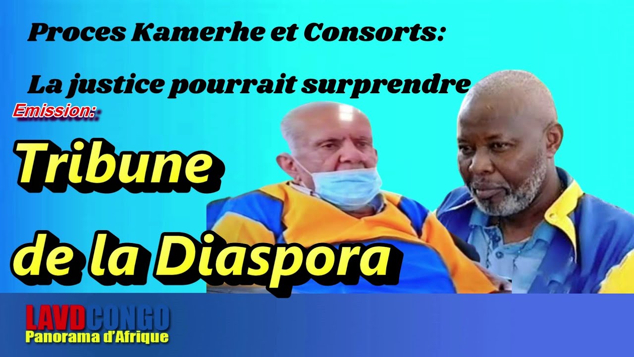 Infos RDCongo- Tribune de la Diaspora: La justice pourrait surprendre dans le proces Kamerhe