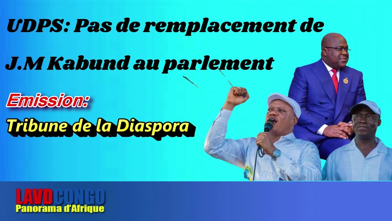 Infos RDCongo- Tribune de la Diaspora- Pas de remplacement de J.M Kabund par un membre de l’UDPS