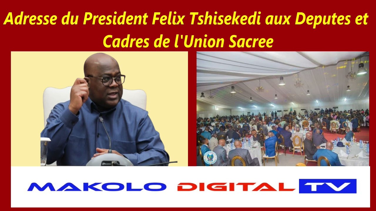 Adresse du Preisident Felix Tshisekedi aux deputes et cadres de l’Union Sacree